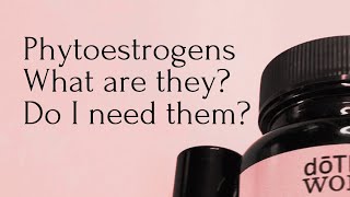 Phytoestrogens what are they How can they help [upl. by Fernyak569]