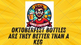 Oktoberfest Bottles how good are they Truth revealed [upl. by Rudelson]