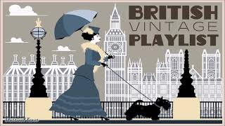 British Vintage Playlist Music From The 1920s 1930s amp 1940s [upl. by Sollie]