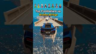 Top Footballers vs Broken Bridge ⚽️😜 beamngdrive shorts football simulator ronaldo messi [upl. by Myrtle]