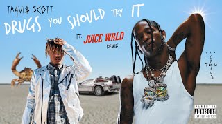 Travis Scott  Drugs You Should Try It feat Juice WRLD Remix [upl. by Rollet646]