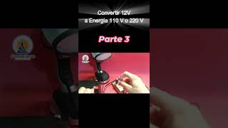 Convertir 12V a energía 110V o 220V 3 [upl. by Efar]