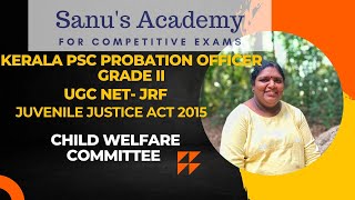 Kerala PSC Probation Officer Grade II Child Welfare Committee JJ Act 2015  UGC NET JRF [upl. by Anastase]