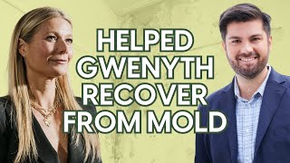 I Helped Gwenyth Paltrow Recover from Mold [upl. by Nolak]