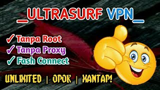 Tips amp Trick  Settingan MAX Ultrasurf VPN Internet Gratis 0p0k Fash Connect  Full Speed 2018 [upl. by Pierrepont]