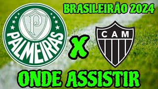 PALMEIRAS X ATLETICO MG ONDE ASSISTIR ONDE VAI PASSAR PALMEIRAS X ATLÉTICO MG TRANSMISSÃO 2024 [upl. by Ragan979]