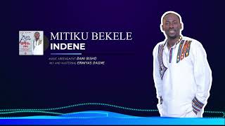 ምትኩ በቀለ ቸዉሲአዲስ ሙዚቃ 2016 Mitiku Bekele NEW Ethiopian Music ኢንዴኔ INDENE2024 [upl. by Nylitsirk]