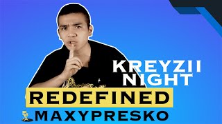 The Making of KREYZII NIGHT BY maxypresko  REDEFINED [upl. by Lhok387]