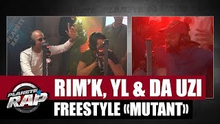 RimK YL amp DA Uzi  Freestyle quotMutantquot PlanèteRap [upl. by Lyrpa]