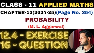 16Question Exercise124 l Chapter 12 l PROBABILITY l Class 11th Applied Maths l M L Aggarwal 202425 [upl. by Auohs]