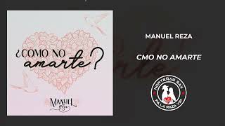 Manuel Reza Como No Amarte 2024 [upl. by Alica996]