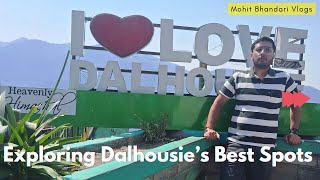 Exploring Dalhousie Top Attractions amp Hidden Gems You Cant Miss  Mohit Bhandari Vlogs [upl. by Saidnac]