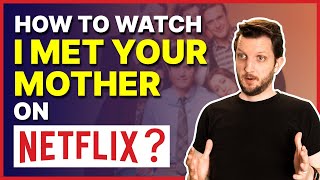 How I Met Your Mother Is on Netflix Heres How to Watch in 2024 [upl. by Canica398]