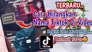 TERBARU Cara Menghilangkan Nama Tiktok di Video Sendiri [upl. by Leiuqese799]