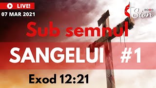 Sion Live 07032021 AM  Sub semnul sangelui [upl. by Attelrahs]