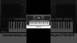 Cara Cepat Factory Reset Keyboard Yamaha Psr S 770 [upl. by Acnayb]