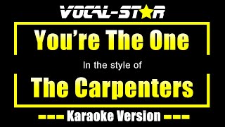 The Carpenters  Youre The One Karaoke Version with Lyrics HD VocalStar Karaoke [upl. by Husein]