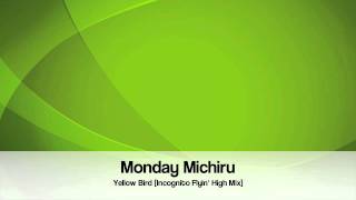 Monday Michiru  Yellow Bird Incognito Flyin High Mix [upl. by Peoples]