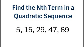 How to Find the nth Term of a Quadratic Sequence [upl. by Alwyn]