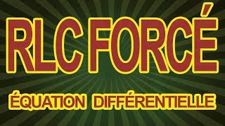 RLC forcé Equation Différentielle [upl. by Letsirhc108]