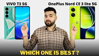 Vivo T3 5G vs OnePlus Nord CE 3 Lite  Full Comparison  Which one is Best [upl. by Channing559]