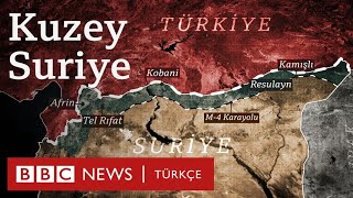 Kuzey Suriye’nin değişen haritası Türkiye ne istiyor [upl. by Etan]