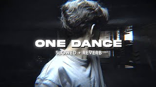 Drake  One dance  Slowed and reverb   onedance drake [upl. by Neram]