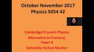 October November 2017 Physics 5054 42 ATP Alternative to Practical Solved by Ferhan Mazher [upl. by Nira]