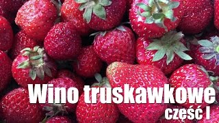 Przepis na wino truskawkowe  część I [upl. by Teodoor]