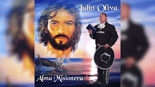 Alma Misionera Mariachi  Julio Oliva Cantante Catolico [upl. by Faxun846]