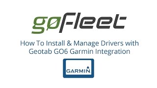 How To Install and Use the Geotab GO6 Device With Garmin by GoFleet [upl. by Godiva]