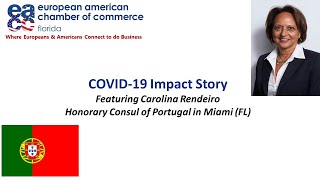 COVID19 Impact Story Carolina Rendeiro Honorary Consul of Portugal in Miami [upl. by Ruyam]