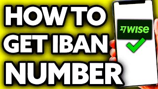 How To Get IBAN Number on Wise Very Easy [upl. by Rehportsirhc]