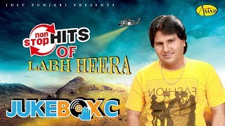 Hits of Labh Heera Vol 2 l All Songs Jukebox l Labh Heera  New Punjabi Song 2019  Just Punjabi [upl. by Aznarepse]