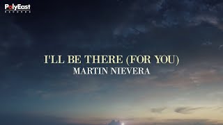 Martin Nievera  Ill Be There For You  Official Lyric Video [upl. by Ritter]