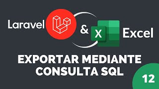 12 Exportar Excel mediante consulta SQL  Laravel Excel  FromQuery [upl. by Anirahtak]