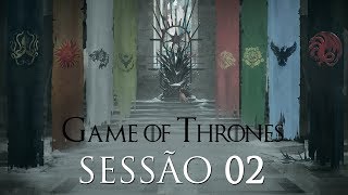 Game of Thrones  RPG Sessão 02  Os Herdeiros da Casa Blackmoon [upl. by Nuahsor]