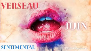 VERSEAU 💋 SENTIMENTAL ♥️ JUIN 2024 [upl. by Hyland270]