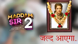 MADDAM SIR SEASON 2 RELEASE DATE AND TIME 2024  CASTING START MADAM SIR SEASON 2 [upl. by Aimac844]