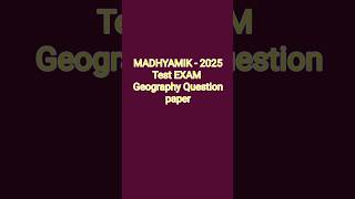 Madhyamik 2025 Geography Test Exam Question paper solution [upl. by Tonia]