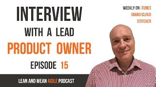 Product Owner In Agile  An Interview  Podcast Episode 15 [upl. by Longawa772]