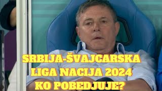 MOŽE LI PIKSIJEVA SRBIJA DA POBEDI ŠVAJCARSKU LIGA NACIJA 2024 [upl. by Ettevahs]