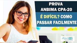 Como é a prova da CPA 20 ANBIMA Siga esse conselho para passar Aprova [upl. by Hollerman149]