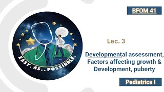 Lec 3  Developmental assessment Factors affecting growth and development puberty  Ped I 41 [upl. by Skantze]