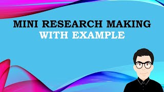 Mini Research Making with Example [upl. by Davey]