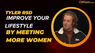 Tyler RSD  Improve Your Lifestyle By Meeting More Women [upl. by Aivlis]