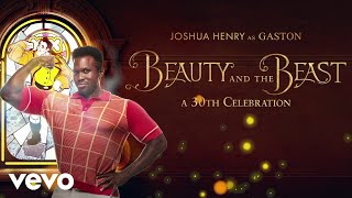 Gaston Reprise From quotBeauty and the Beast A 30th CelebrationquotOfficial Audio [upl. by Eulaliah]