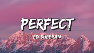 Ed Sheeran  Perfect Lyrics [upl. by Treblah]