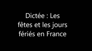 Dictée FLE  Les fêtes et les jours fériés en France [upl. by Assela]