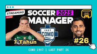 PESTA 2500 GOALS  7 TAHUN COMO 1907  SOCCER MANAGER 2025 [upl. by Pizor]